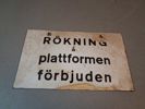 Emaljskylt. Rökning på plattformen förbjuden
