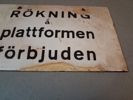 Emaljskylt. Rökning på plattformen förbjuden